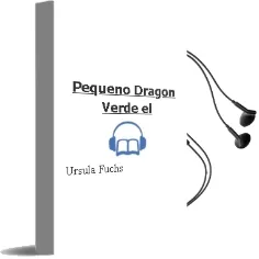 Descargar AudioLibro Pequeño Dragon Verde, el de Ursula Fuchs año 1985
