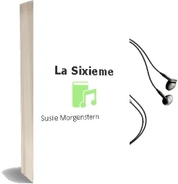Descargar AudioLibro La Sixieme  de Susie Morgenstern año 1985