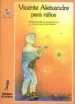 AudioLibro Vicente Aleixandre para Niños (3ª Ed.) de Vicente Aleixandre