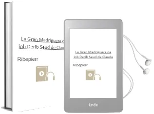 Descargar AudioLibro La Gran Madriguera de Job; Derib (Seud. De Claude De Ribepierr año 1988