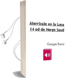 Descargar AudioLibro Aterrizaje en la Luna (14ª Ed.) de Herge (Seud. De Georges Remy) año 1989