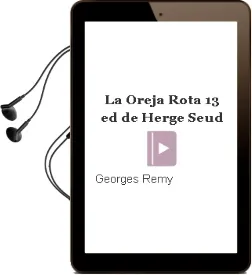 Descargar AudioLibro La Oreja Rota (13ª Ed.) de Herge (Seud. De Georges Remy) año 1989