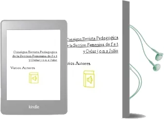Descargar AudioLibro Consigna. Revista Pedagogica de la Seccion Femenina de F.E.T. y Delas J.O.N.S (Julio) de Varios Autores año 1990