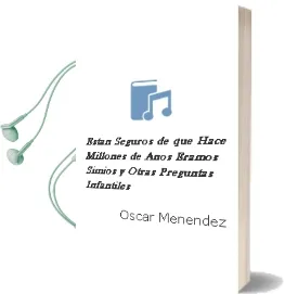 Descargar AudioLibro ¿Estan Seguros de que Hace Millones de Años Eramos Simios? y Otras Preguntas Infantiles de Oscar Menendez año 1990