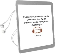 Descargar AudioLibro Extraña Consulta de la Doctora leo - la. 2a Primaria de Pixepolis (Antologia De Textos) año 1990