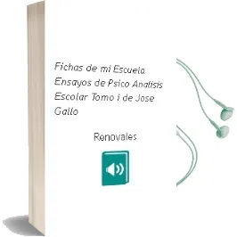 Descargar AudioLibro Fichas de mi Escuela. Ensayos de Psico-Analisis Escolar. Tomo i de Jose Gallo De Renovales año 1990