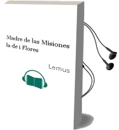 Descargar AudioLibro Madre de las Misiones - la de I. Flores De Lemus año 1990
