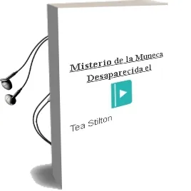 Descargar AudioLibro Misterio de la Muñeca Desaparecida - el de Tea Stilton año 1990