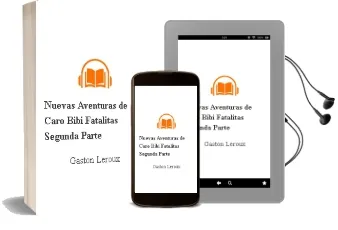 Descargar AudioLibro Nuevas Aventuras de Caro-Bibi. ­Fatalitas! Segunda Parte de Gaston Leroux año 1990