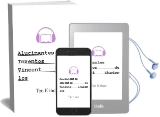 Descargar AudioLibro Alucinantes Inventos de Vincent Shadow - los de Tim Kehoe año 1990
