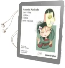 Descargar AudioLibro Antonio Machado para Niños y Niñas y Otros Seres Curiosos de Antonio Machado año 1990
