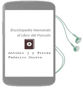 Descargar AudioLibro Enciclopedia Hernando. el Libro del Parvulo de Antonio J. Y Torres, Federico Onieva año 1990