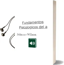 Descargar AudioLibro Fundamentos Psicologicos del a de John A.R. Wilson año 1990