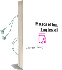 Descargar AudioLibro Moscardfon Ingles - el de Llorenç Puig año 1990