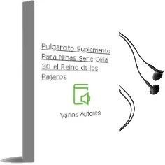 Descargar AudioLibro Pulgarcito. Suplemento para Niñas. Serie Celia 30: El Reino de los Pajaros de Varios Autores año 1990