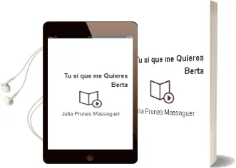 Descargar AudioLibro ¡Tú sí que me Quieres, Berta! de Júlia Prunés Massaguer año 1990