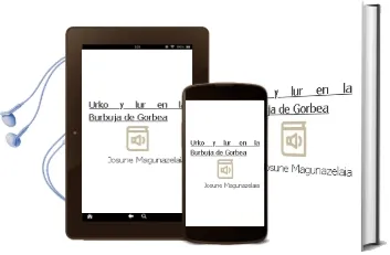 Descargar AudioLibro Urko y lur en la Burbuja de Gorbea de Josune Magunazelaia año 1990