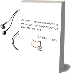 Descargar AudioLibro Zapatillas Verdes - las (Micaela de las Islas) de Saint Marcoux (Ilustraciones De G. De Sainte Croix año 1990