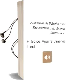 Descargar AudioLibro Aventuras de Pelucho ii: Los Excursionistas de Antonio (Ilustraciones De F. Goico Aguirre) Jimenez Landi año 1990