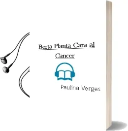Descargar AudioLibro Berta. Planta Cara al Cancer de Paulina Verges año 1990
