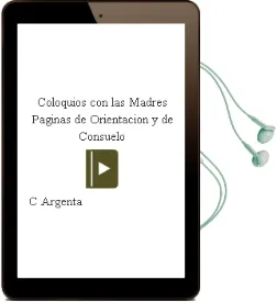 Descargar AudioLibro Coloquios con las Madres. Paginas de Orientacion y de Consuelo de C. Argenta año 1990