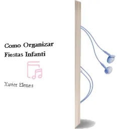 Descargar AudioLibro Como Organizar Fiestas Infanti de Xavier Elenes año 1990