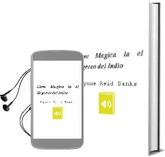 Descargar AudioLibro Llave Magica - la / el Regreso del Indio de Lynne Reid Banks año 1990