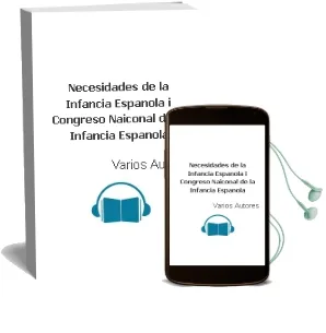 Descargar AudioLibro Necesidades de la Infancia Española. i Congreso Naiconal de la Infancia Española de Varios Autores año 1990