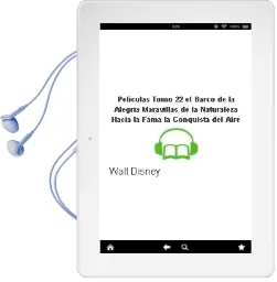 Descargar AudioLibro Peliculas. Tomo 22: El Barco de la Alegria / Maravillas de la Naturaleza / Hacia la Fama / la Conquista del Aire /... de Walt Disney año 1990