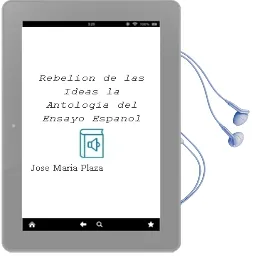 Descargar AudioLibro Rebelion de las Ideas - la. Antologia del Ensayo Español de Jose Maria Plaza año 1990