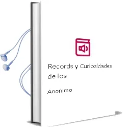 Descargar AudioLibro Records y Curiosidades de los de Anonimo año 1990