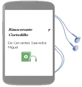 Descargar AudioLibro Rinoceronte y Cortadillo de De Cervantes Saavedra Miguel año 1990