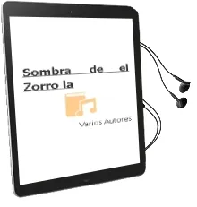 Descargar AudioLibro Sombra de el Zorro - la de Varios Autores año 1990
