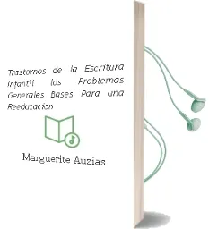 Descargar AudioLibro Trastornos de la Escritura Infantil - Los. Problemas Generales. Bases para una Reeducacion de Marguerite Auzias año 1990