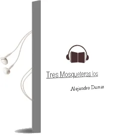 Descargar AudioLibro Tres Mosqueteros - los de Alejandro Dumas año 1990