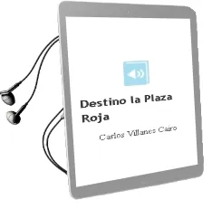 Descargar AudioLibro Destino la Plaza Roja de Carlos Villanes Cairo año 1990