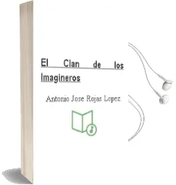 Descargar AudioLibro El Clan de los Imagineros de Antonio José Rojas López año 1990
