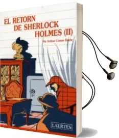 Descargar AudioLibro El Retorn de Sherlock Holmes ii de Arthur Conan, Sir Doyle año 1990