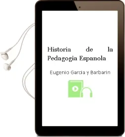 Descargar AudioLibro Historia de la Pedagogia Española de Eugenio Garcia Y Barbarin año 1990
