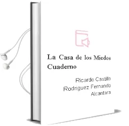 Descargar AudioLibro La Casa de los Miedos + Cuaderno de Ricardo; Castillo Rodríguez, Fernando Alcántara año 1990