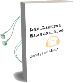 Descargar AudioLibro Las Liebres Blancas (4ª Ed.) de Janet Y Livio Marzot año 1990