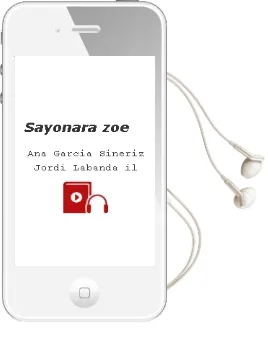 Descargar AudioLibro Sayonara, zoé de Ana García Siñeriz ; Jordi Labanda (Il.) año 1990