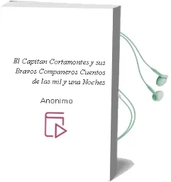 Descargar AudioLibro El Capitán Cortamontes y sus Bravos Compañeros. Cuentos de las mil y una Noches de Anónimo año 1990