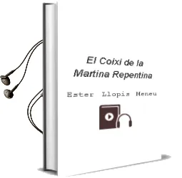 Descargar AudioLibro El Coixí de la Martina Repentina de Ester Llopis Meneu año 1990