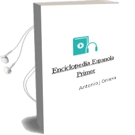Descargar AudioLibro Enciclopedia Española. Primer de Antonio J. Onieva año 1990