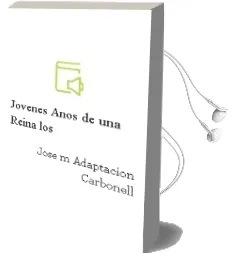 Descargar AudioLibro Jovenes Años de una Reina - los de Jose Mª (Adaptacion) Carbonell año 1990