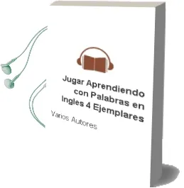 Descargar AudioLibro Jugar Aprendiendo con Palabras en Inglés 4 Ejemplares de Varios Autores año 1990