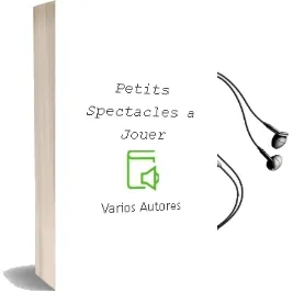 Descargar AudioLibro Petits Spectacles a Jouer de Varios Autores año 1990