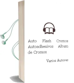 Descargar AudioLibro Auto Flash. Cromos Autoadhesivos (Album de Cromos) de Varios Autores año 1990