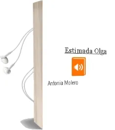 Descargar AudioLibro Estimada Olga de Antónia Molero año 1990